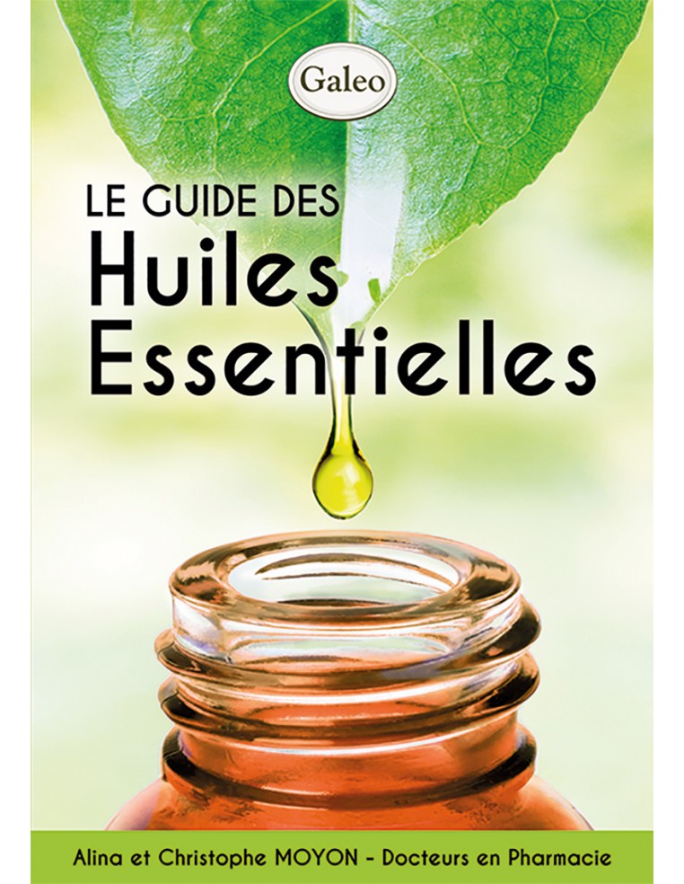 Guide des Huiles Essentielles GALEO  Huile essentielle